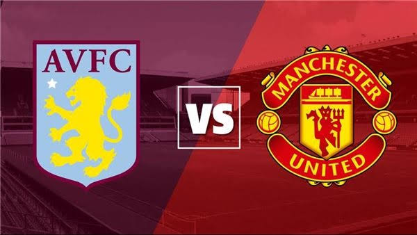 مشاهدة مباراة مانشستر يونايتد وأستون فيلا بث مباشر عبر يلا شوت فيديو بجودة عالية